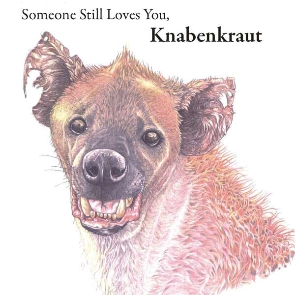 Knabenkraut - Someone Still Loves You