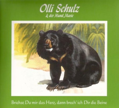 Olli Schulz & der Hund Marie - Brichst du mir das Herz, dann brech' ich dir die Beine