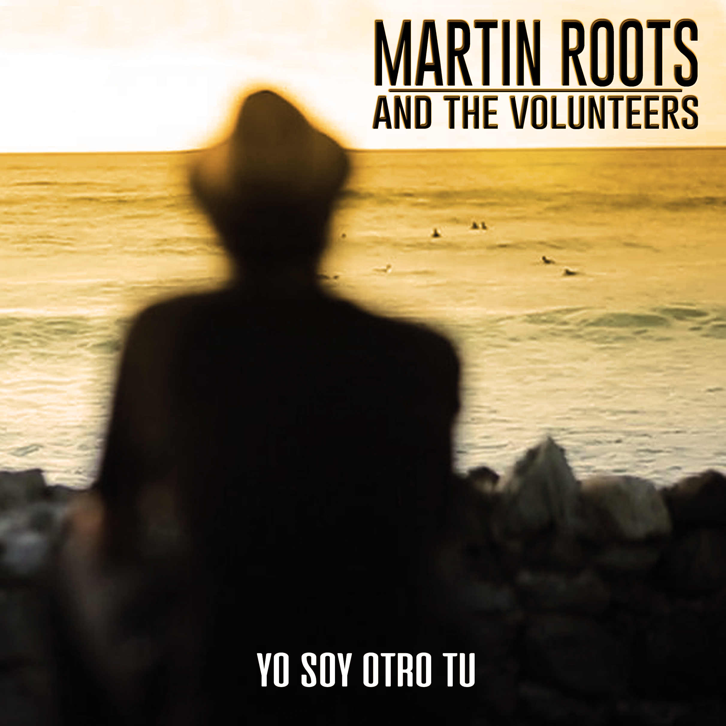 Martin Roots and The Volunteers - Yo Soy Otro Tu
