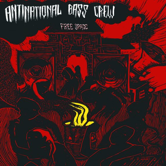 Antinational Bass Crew - Free Space