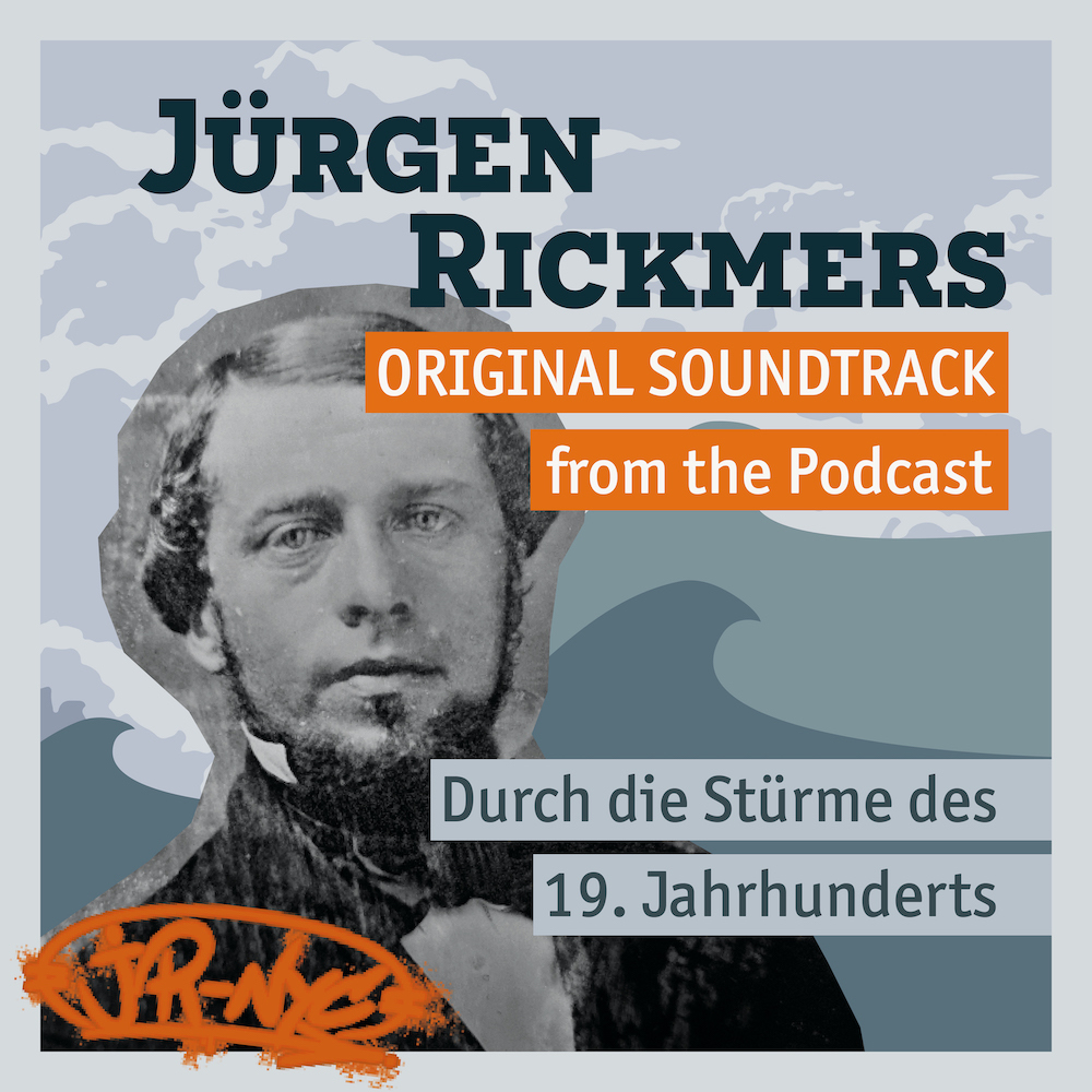Jürgen Rickmers - Durch die Stürme des 19. Jahrhunderts